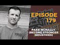 The Chewjitsu Podcast #179 - Pake McNally (Become Stronger Industries)