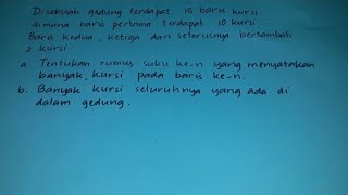 Menentukan banyak kursi seluruhnya di dalam gedung || Materi Barisan dan Deret