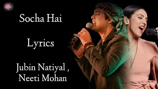 Socha Hai Lyrics | Jubin Nautiyal | Neeti Mohan | Tanishk Bagchi | Emraan , Esha | Baadshaho Song