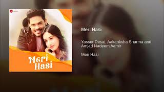 Meri Hasi(From"Meri Hasi")By Yasser Desai | Aakansha Sharma | Amjad Nadeem Aamir