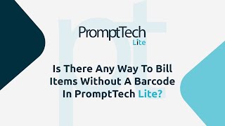 Is there any way to bill items without a barcode in  PromptTech Lite?