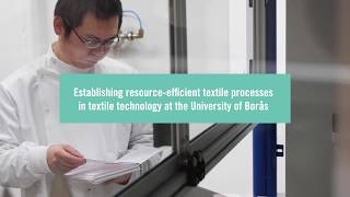 Establishing resource efficient textile processes in textile technology at the University of Borås.