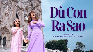 Dù Con Ra Sao (St: Ý Vũ) - Diệu Hiền \u0026 Maria Clara Thiên Nga