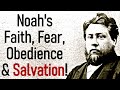 noah s faith fear obedience and salvation charles haddon c.h. spurgeon sermon