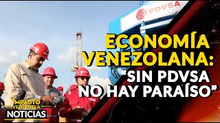 ECONOMÍA VENEZOLANA: “sin PDVSA no hay paraíso” | 🔴 NOTICIAS VENEZUELA HOY 2024