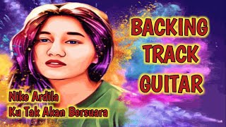 Nike Ardilla - Ku Tak Akan Bersuara | Backing Track Guitar