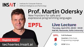 INSAIT Tech Series: Prof. Martin Odersky - Effects and resources: New frontiers for safe and ...