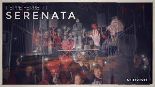 Peppe Ferretti - Serenata ( Video Ufficiale 2020)