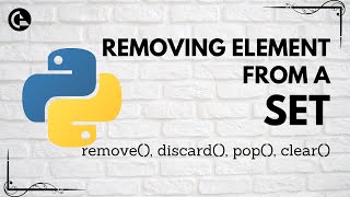 Removing Element From a Set | remove, discard, pop, clear methods | Python | codeayan