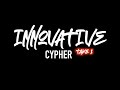 Innovative Cypher (Take 1) - Sponsored By Official Juice & Innovative Culture