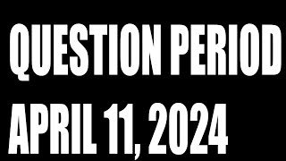 Get The Scoop: April 11, 2024 Question Period Highlights! #canada #news