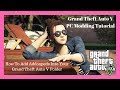 Grand Theft Auto V: How To Install Addonpeds Properly Fixed L Button & Tips #31