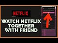 How to Watch Netflix Together with Friends & Family 2023?