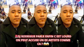 🚨DJ RODRIGUE PARLE ENFIN C EST LOURD ON PEUT ACCUSE UN EX ARTISTE COMME CA ? 😱😱