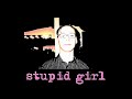 Garbage - Stupid Girl