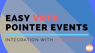 Unity Playmaker - VRTK Pointer Clicks & Events To Object