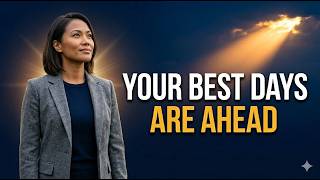 God Is About To Surprise You, Your Best Days Are Not Behind You