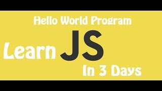 Learn JavaScript in 3 Days | Episode 2 | Hello World Program | writing our first JavaScript Program