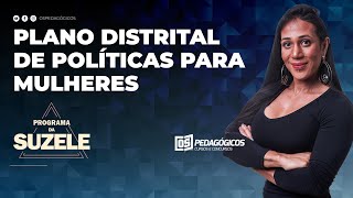 Plano Distrital de Política para Mulheres com Suzele Veloso