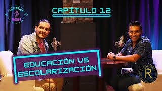 EDUCACIÓN vs ESCOLARIZACIÓN | AUTÉNTICAMENTE PODCAST