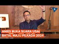 [FULL] Pernyataan Anies Baswedan Usai Resmi Tak Maju Pilkada Jakarta 2024