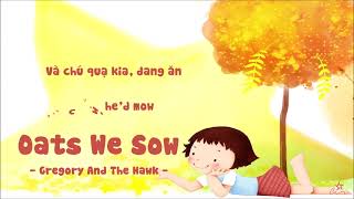 [Vietsub] Oats We Sow - Gregory and the Hawk