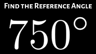 How to Find the Reference Angle for 750 Degrees