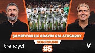 Birinci şampiyonluk adayım Galatasaray | Serdar Ali Çelikler, Ali Ece | Son Raund #5