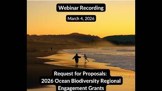 Informational Webinar on the 2026 Ocean Biodiversity Request for Proposals
