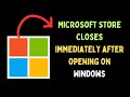 How to Fix Microsoft Store Closes Immediately After Opening on Windows 11