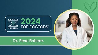 2024 Top Doctor Spotlight: Dr. Rene Roberts