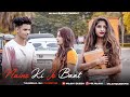 Naino Ki Jo Baat Naina Jaane hai | Heart Touching Love Story  | Sad Song | Ft. Maahi Queen &  Aryan