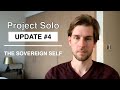 Project Solo Update - Week 4 | The Sovereign Self #4