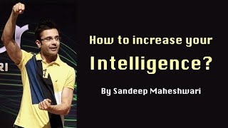 How to increase your Intelligence? By Sandeep Maheshwari I Hindi