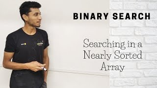 9 Searching in a Nearly Sorted Array