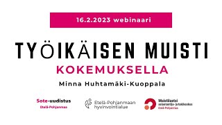 Työikäisen muisti 16.2.2023 Minna Huhtamäki-Kuoppala