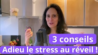 Mes 3 conseils pour se lever du bon pied et dire adieu au stress le matin