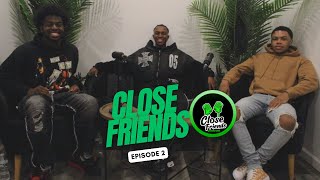 Close Friends Podcast Episode #002