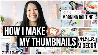 How I Make My Thumbnails With Picmonkey | Littleworldofeline