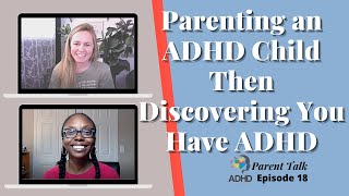 Parenting an ADHD Child Then Discovering You Have ADHD | ADHD Parenting