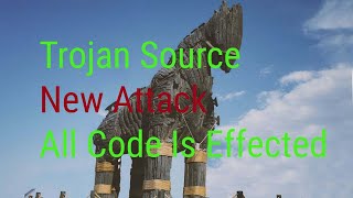 Trojan Source: A Bug And Attack That Affects Almost Everything