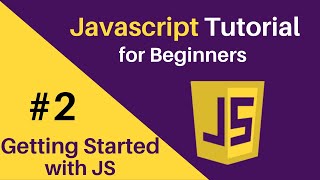 Getting Started With Javascript | Javascript Tutorial for Beginners | Part 2