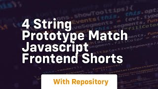4 string prototype match javascript frontend shorts
