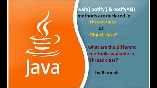 JAVA FAQ # 83 || wait() notify() & notifyAll() methods declared in Thread or Object class?