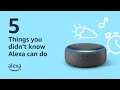 5 Things you didn't know Alexa can do | Amazon Alexa