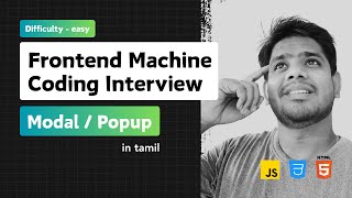 Frontend Machine Coding Interview  (Popup / Modal 🔥 ) | Javascript | Tamil | Velmurugan MG | VMG