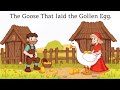 The Goose That Laid Golden Egg | Moral Story For Kids | Bed Time Stories For Kids