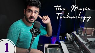 The Music Technology - Ep 1 | Hindi Music Production Tutorial