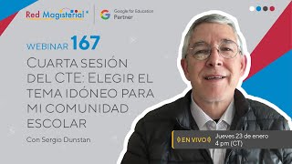 W167. Cuarta sesión del CTE: Elegir el tema idóneo para mi comunidad escolar