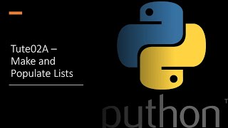 Python Tute02A Creating and Populating Lists
